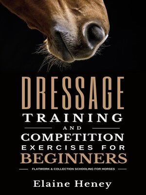 cover image of Dressage Training and Competition Exercises for Beginners